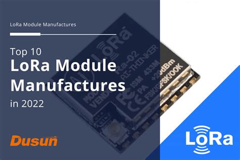 Top 10 LoRa Module Manufacturers In 2022 - dusuniot