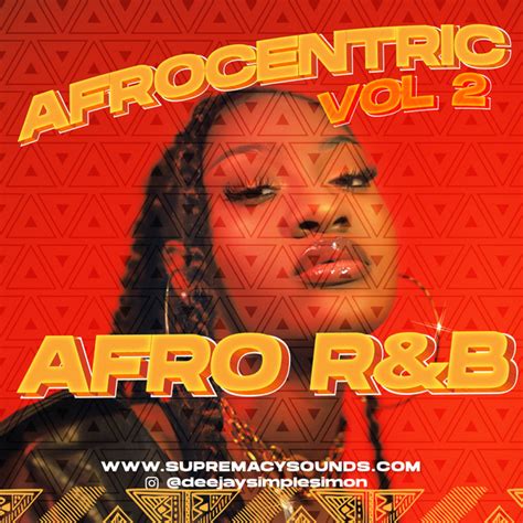 Afrocentric Vol Afro R B Chill Afrobeats Vibe Mixtapes