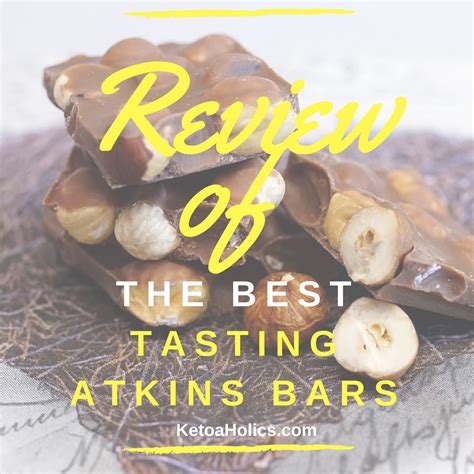 The Best Tasting Atkins Bars and What You Need to Know about?