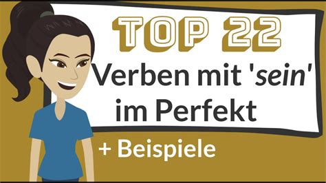 Deutsch Lernen Top 22 Verben Mit Sein Im Perfekt Grammatik