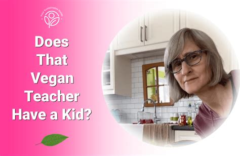 Does That Vegan Teacher Have A Kid Know It All