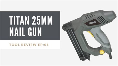 Titan Mm Nail Gun Ttb Stp Review Youtube