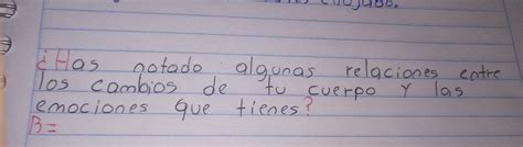 Has Notado Algunas Relaciones Entre Los Cambios De Tu Cuerpo Y Las