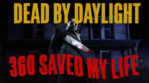 360 Saved My Life Dead By Daylight W Friends Youtube