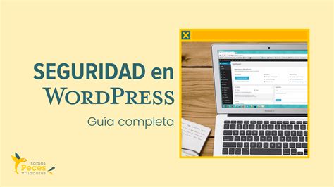 Gu A Para Mejorar La Seguridad En Wordpress