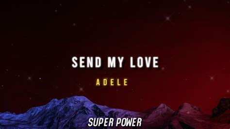 Adele Send My Love Lyrics YouTube