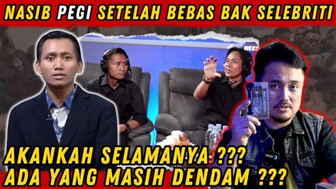 Nasib Pegi Setelah Bebas Bak Selebriti Akankah Selamanya Ada Yang