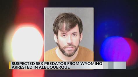 Albuquerque Police Arrest Suspected Sexual Predator Wanted In Wyoming