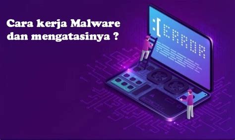 Cara Kerja Malware Dan Mengatasinya SitusNoka