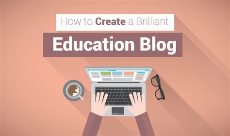 How To Create A Brilliant Education Blog