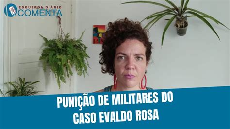 Esquerda Di Rio Comenta Puni O De Militares Do Caso Evaldo Rosa