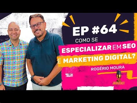 Joiascast Como Se Especializar Em Seo E Marketing Digital Youtube