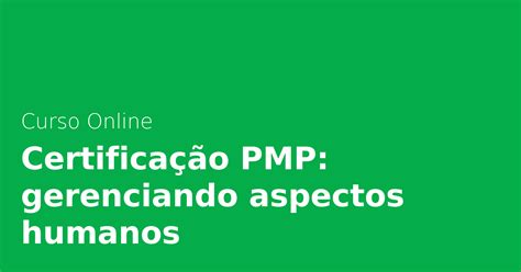 Curso Online Certificação PMP e CAPM gerenciando aspectos humanos Alura