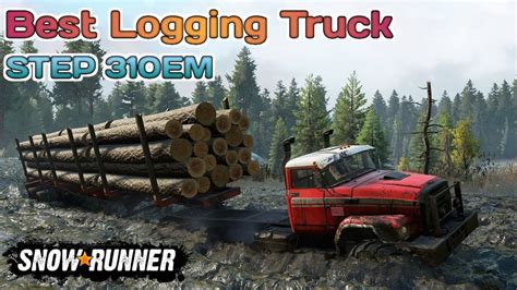 Best Logging Truck STEP 310EM In SnowRunner Season 12 TIKUS19 YouTube