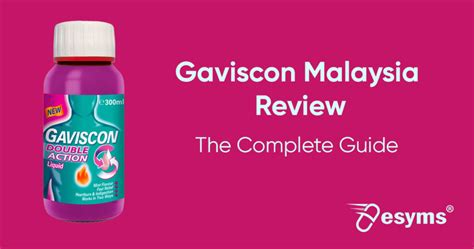 Gaviscon Review Malaysia - Products, Ingredients, Price And More