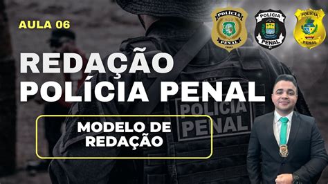 Redação Polícia Penal PPCE PPPI PPGO modelo de redação Fim da saída