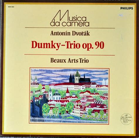 Antonín Dvořák Beaux Arts Trio Dumky Trio Op 90 Discogs