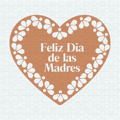 Feliz Dia De Las Madres Heart Mexican Mom Svg