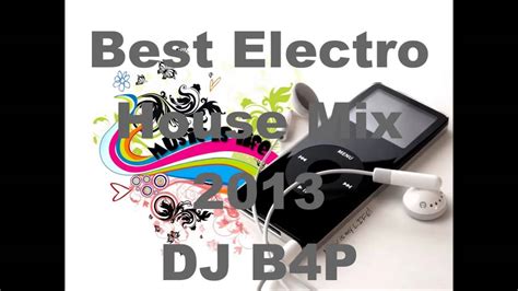 Best Electro House Mix 2013 Mix Sensation 6 By Dj B4p Youtube