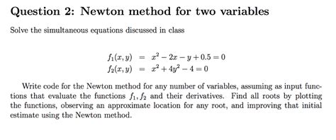 Solved Question 2 Newton Method For Two Variables Solve The