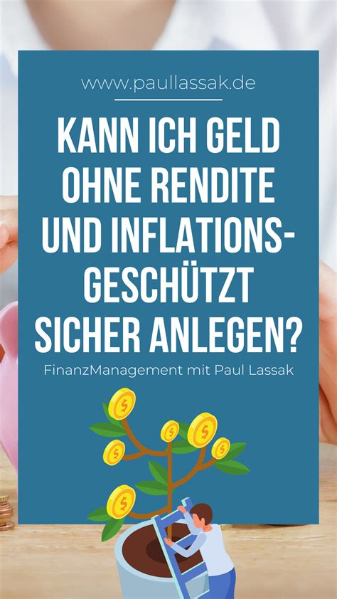 Kann ich Geld ohne Rendite und inflationsgeschützt sicher anlegen