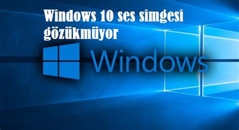 Windows 10 ses simgesi gözükmüyor Sosyal Destek