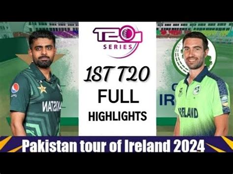 Pak Vs Ire 1st T20 Highlights Pakistan Vs Ireland 1st T20 Match 2024