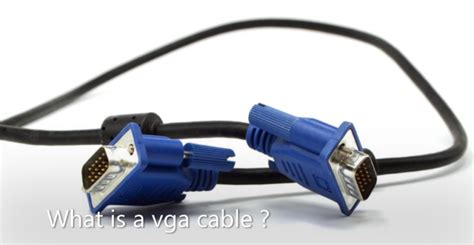 What is a VGA cable