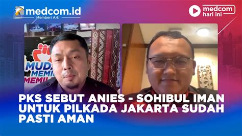 PKS SEBUT ANIES BASWEDAN SOHIBUL IMAN UNTUK PILKADA JAKARTA SUDAH