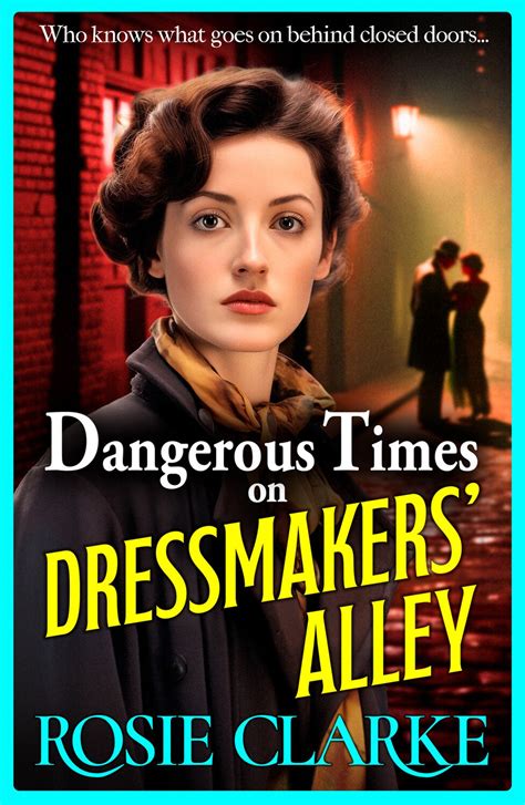 Dangerous Times on Dressmakers' Alley eBook by Rosie Clarke - EPUB