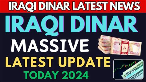 Iraqi Dinar Iraqi Dinar Big Massive Update Today 2024 Iraqi Dinar