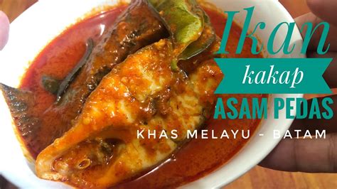 Ikan Kakap Asam Pedas Khas Melayu Batam YouTube