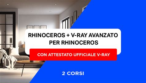 Corso Di Rhinoceros V Ray Avanzato Attestato Ufficiale Chaos Groups