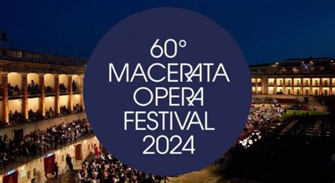 Macerata Opera Festival Esima Edizione Date Marche Weekend