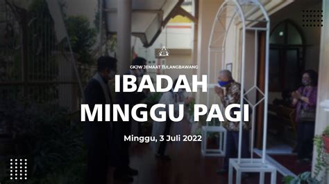 Ibadah Minggu Pagi Gkjw Jemaat Tulangbawang 3 Juli 2022 Youtube