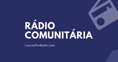 Cct Vota Na Quinta Outorgas Para Servi Os De Radiodifus O Comunit Ria