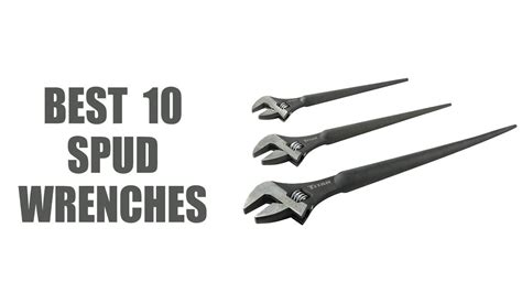 6 Best Spud Wrenches 2020 Wrenches Best Tools