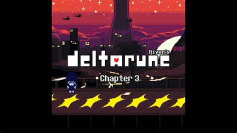 River S DELTARUNE Take Chapter 3 UST Screentime YouTube