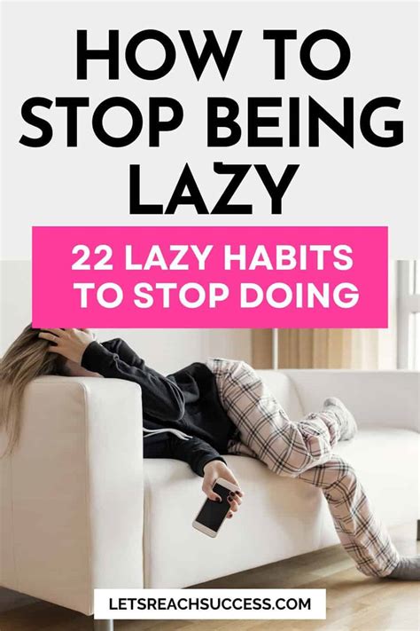 How To Stop Being Lazy 22 Lazy Habits To Stop Doing