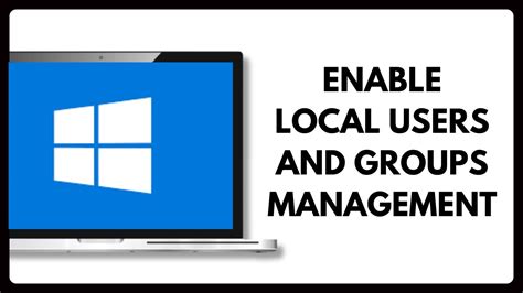 How To Enable Local Users And Groups Management In Windows Youtube