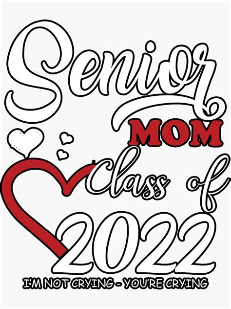 Senior Mom Class Of 2022 I M Not Crying You Re Crying Sticker For