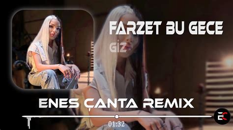 Giz Farzet Enes Çanta And Umut Demir Remix Farzet Bu Gece Gelmedin