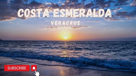 Costa Esmeralda Veracruz Parte Youtube