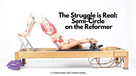 The Struggle Is Real Semi Circle On The Reformer Online Pilates