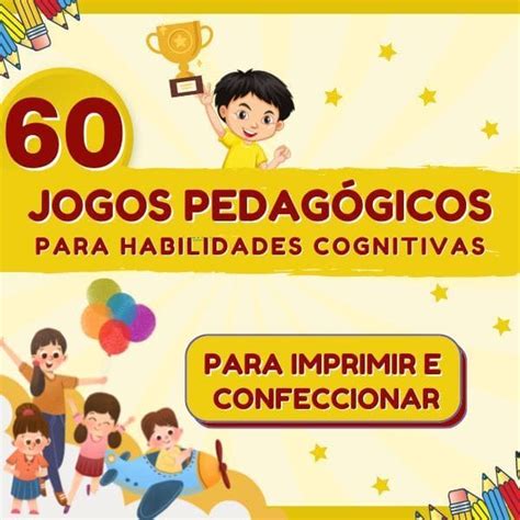 60 Jogos Pedagógicos Para Habilidades Cognitivas 2025 Professores Mestres