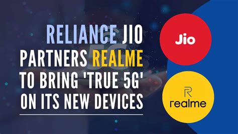 Reliance Jio Partners With Realme To Bring True 5g