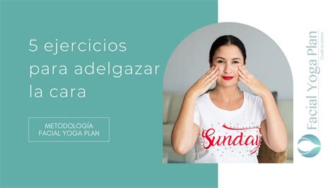 Adelgaza Tu Cara Simples Ejercicios Yoga Facial Youtube