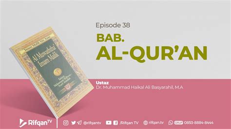 Ep 38 Bab Al Qur An Ustaz Dr Muhammad Haikal Basyarahil M A