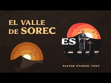 Pastor Otoniel Font El Valle De Sorec YouTube