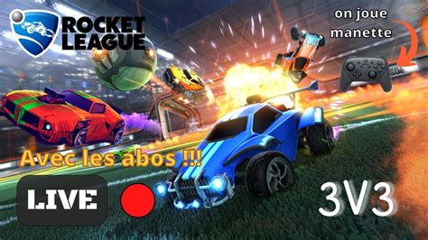 Live Rocket League Fr Avec Vous Ranked 3v3 Live Rocketleague